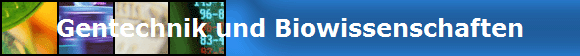Gentechnik und Biowissenschaften